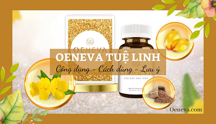 Viên uống Oeneva Tuệ Linh: công dụng - cách dùng - lưu ý! 1 Viên uống Oeneva Tuệ Linh: công dụng - cách dùng - lưu ý! 1