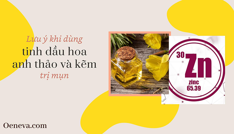 Tinh dầu hoa anh thảo và kẽm uống cùng nhau được không? 1
