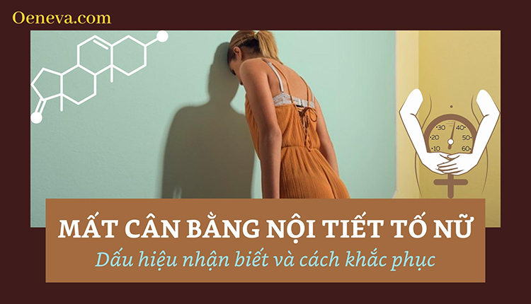 Hiểu đúng - đủ về mất cân bằng nội tiết tố ở nữ giới 1 Hiểu đúng - đủ về mất cân bằng nội tiết tố ở nữ giới 1