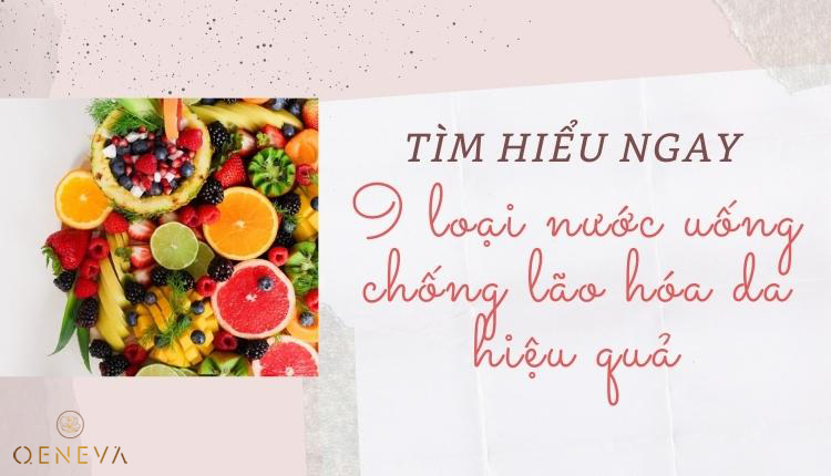 Tìm hiểu ngay 9 loại nước uống chống lão hóa da 1 Tìm hiểu ngay 9 loại nước uống chống lão hóa da 1