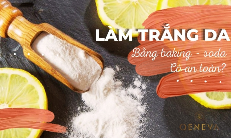 Làm trắng da bằng baking soda có thật sự an toàn, hiệu quả? 1 Làm trắng da bằng baking soda có thật sự an toàn, hiệu quả? 1