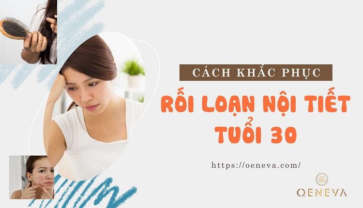 roi-loan-noi-tiet-to-tuoi-30