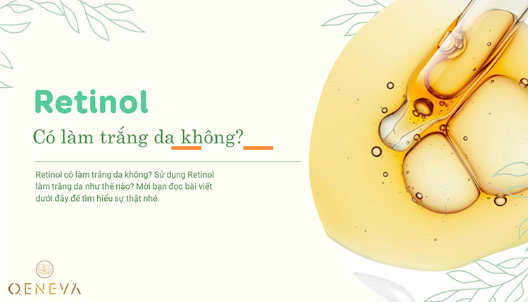 Góc giải đáp: Retinol có làm trắng da không? 1 Góc giải đáp: Retinol có làm trắng da không? 1