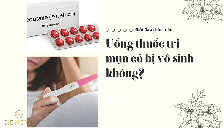 Góc giải đáp: Uống thuốc trị mụn có bị vô sinh không? 1