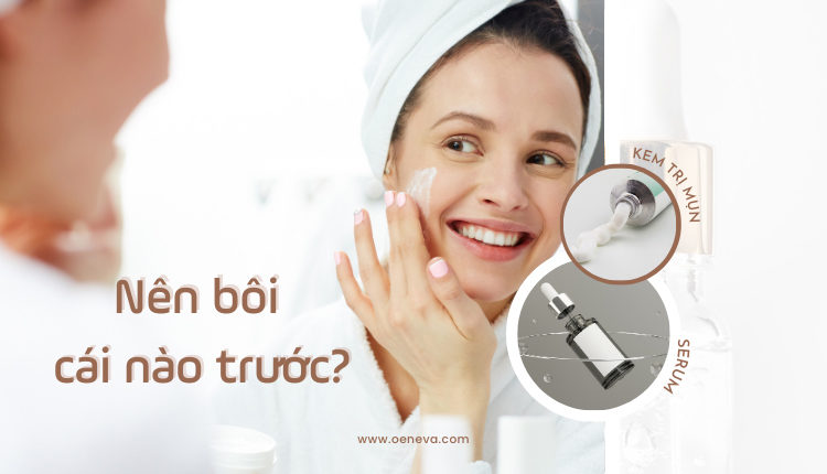 boi-tri-mun-truoc-hay-serum-