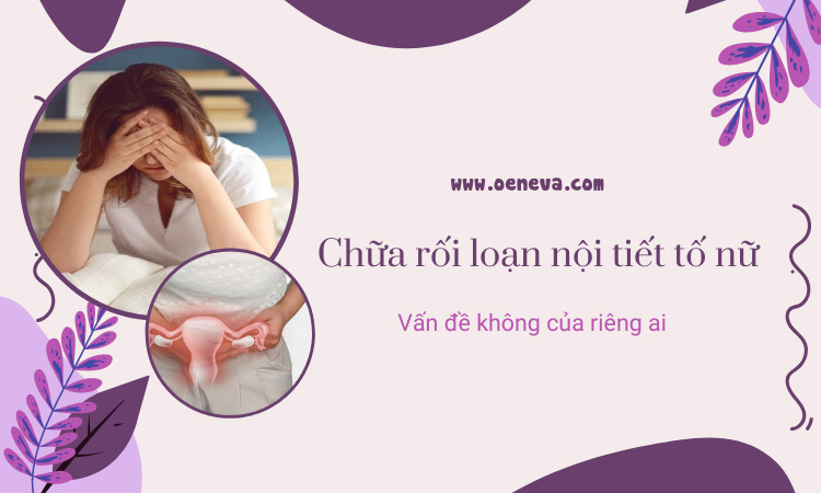 Phương pháp chữa rối loạn nội tiết tố nữ chuẩn khoa học! 1 Phương pháp chữa rối loạn nội tiết tố nữ chuẩn khoa học! 1