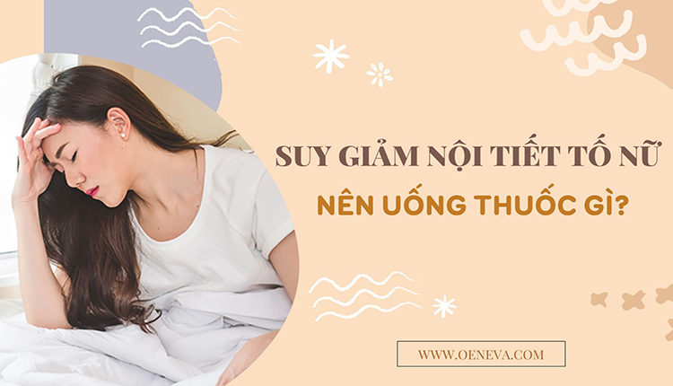 thuoc-chua-suy-giam-noi-tiet