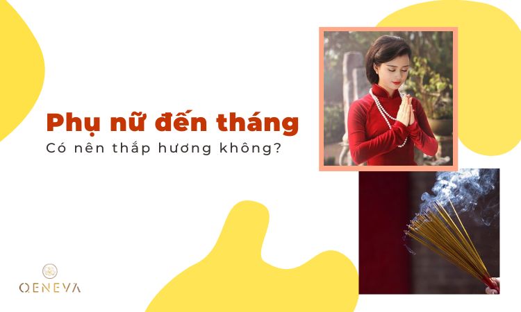 Phụ nữ đến tháng có nên thắp hương không? 1