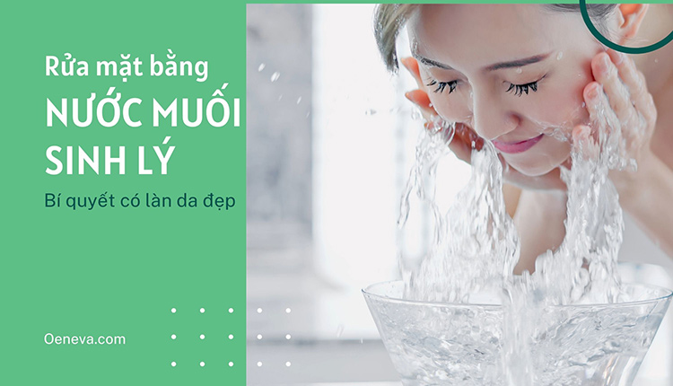 Da đẹp nhờ rửa mặt bằng nước muối sinh lý - Xem ngay! 1 Da đẹp nhờ rửa mặt bằng nước muối sinh lý - Xem ngay! 1
