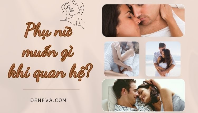 phu nu muon gi khi quan he