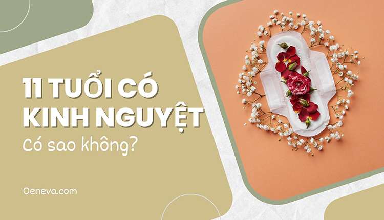 Giải đáp nhanh: 11 tuổi có kinh nguyệt có sao không? 1 Giải đáp nhanh: 11 tuổi có kinh nguyệt có sao không? 1